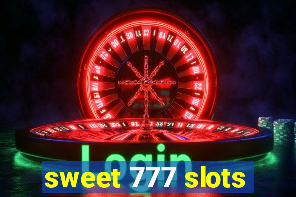 sweet 777 slots